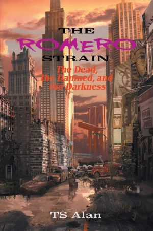 [The Romero Strain 02] • The Dead, the Damned, and the Darkness